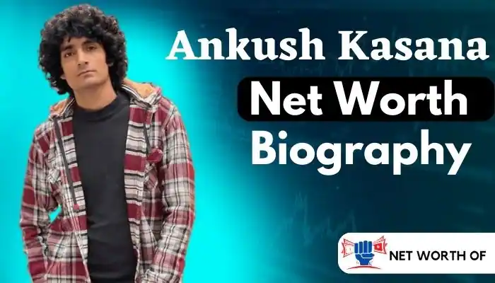 Ankush Kasana biography